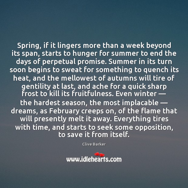 Spring, if it lingers more than a week beyond its span, starts Image