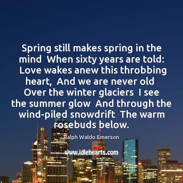 Spring still makes spring in the mind  When sixty years are told: Image