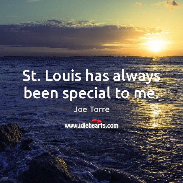 St. Louis has always been special to me. Image