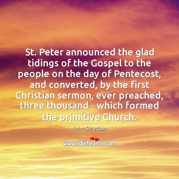 St. Peter announced the glad tidings of the Gospel to the people John Strachan Picture Quote