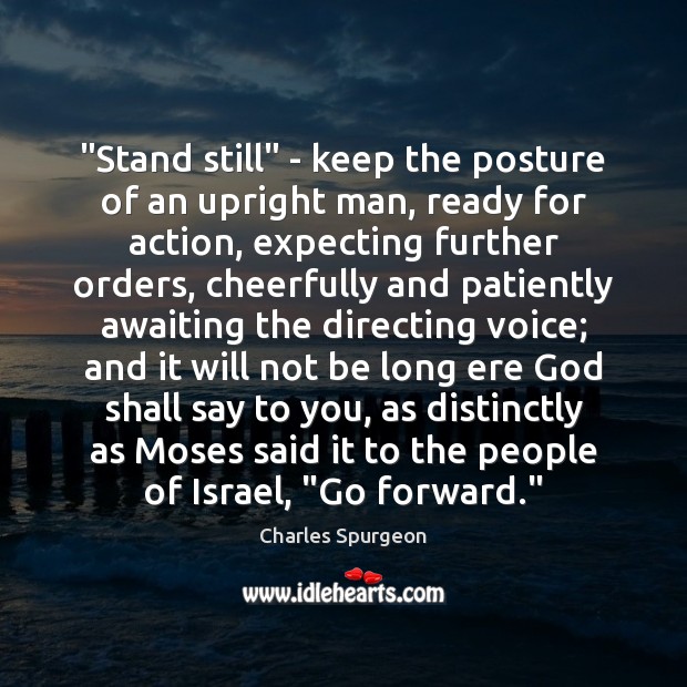 “Stand still” – keep the posture of an upright man, ready for Image