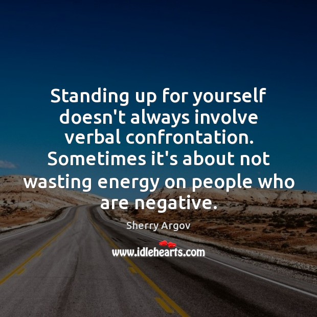 Standing up for yourself doesn’t always involve verbal confrontation. Sometimes it’s about Image