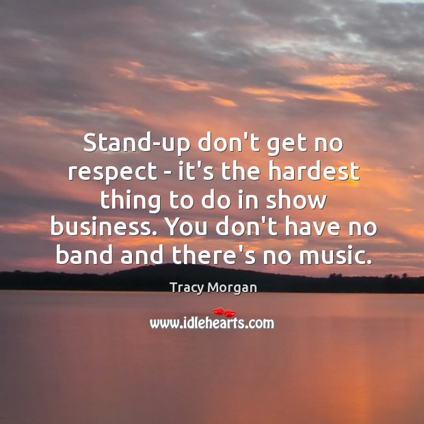 Stand-up don’t get no respect – it’s the hardest thing to do Image