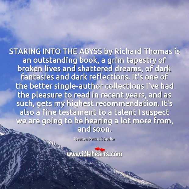 STARING INTO THE ABYSS by Richard Thomas is an outstanding book, a Image