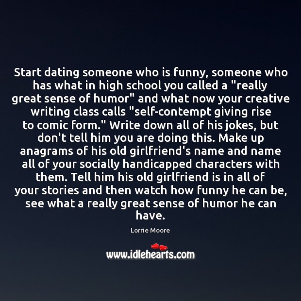 Start dating someone who is funny, someone who has what in high Image