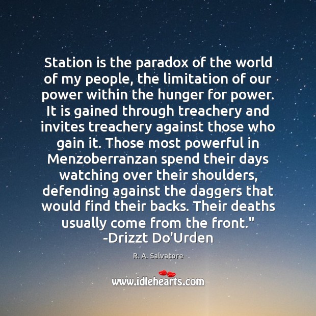 Station is the paradox of the world of my people, the limitation R. A. Salvatore Picture Quote