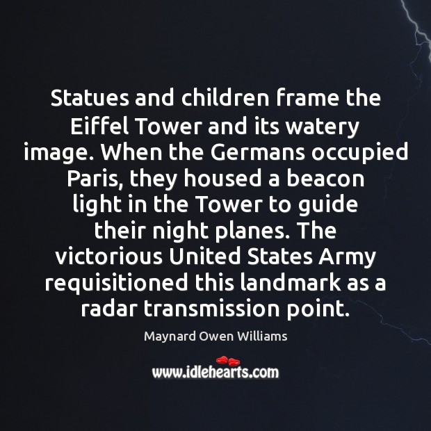 Statues and children frame the Eiffel Tower and its watery image. When Maynard Owen Williams Picture Quote