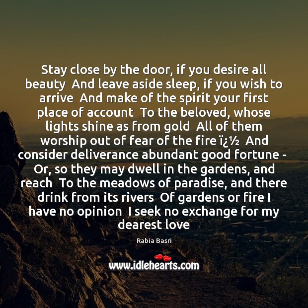 Stay close by the door, if you desire all beauty  And leave Image