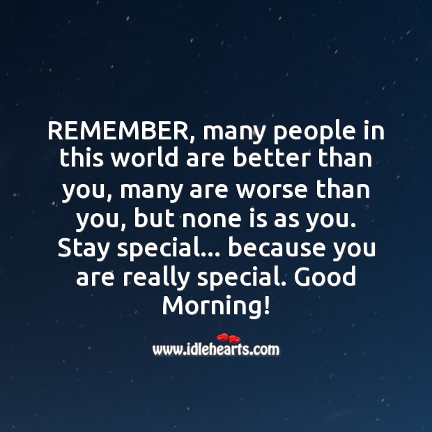 Stay special… because you are really special. Good Morning Quotes Image