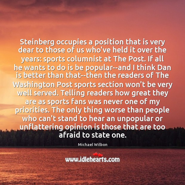 Steinberg occupies a position that is very dear to those of us Michael Wilbon Picture Quote