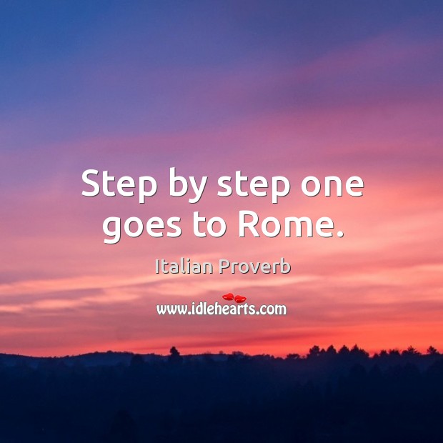 Step by step one goes to rome. Image