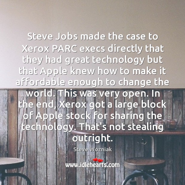 Steve Jobs made the case to Xerox PARC execs directly that they Steve Wozniak Picture Quote