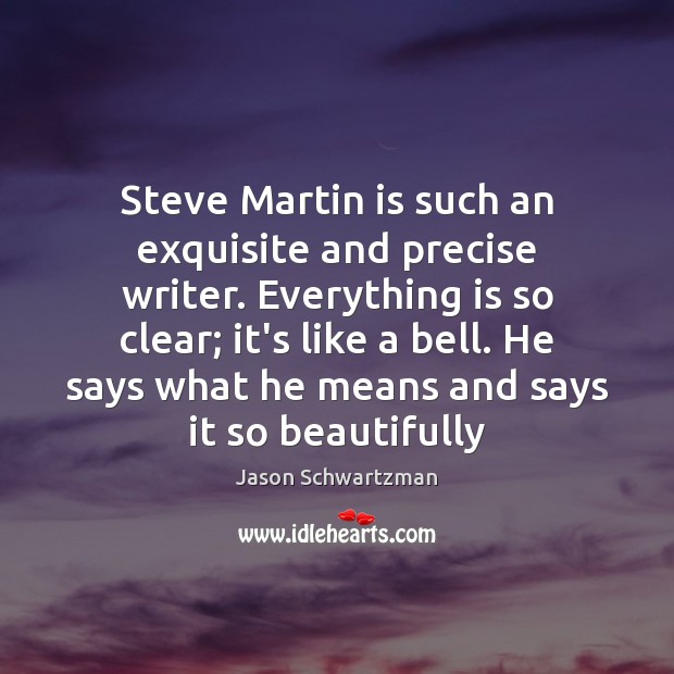 Steve Martin is such an exquisite and precise writer. Everything is so Image