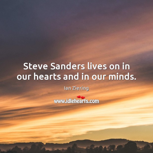 Steve Sanders lives on in our hearts and in our minds. Image