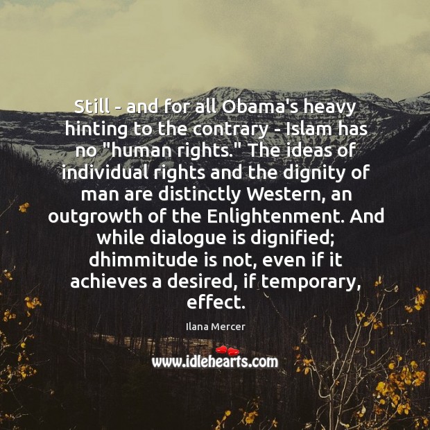 Still – and for all Obama’s heavy hinting to the contrary – Ilana Mercer Picture Quote
