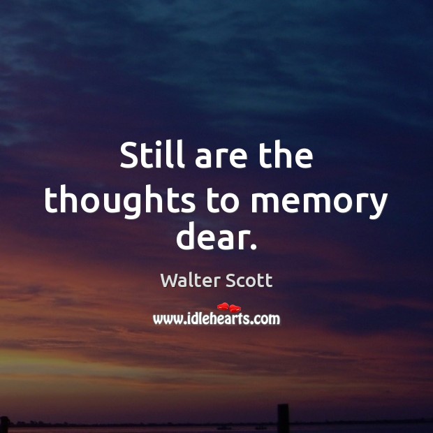 Still are the thoughts to memory dear. Image