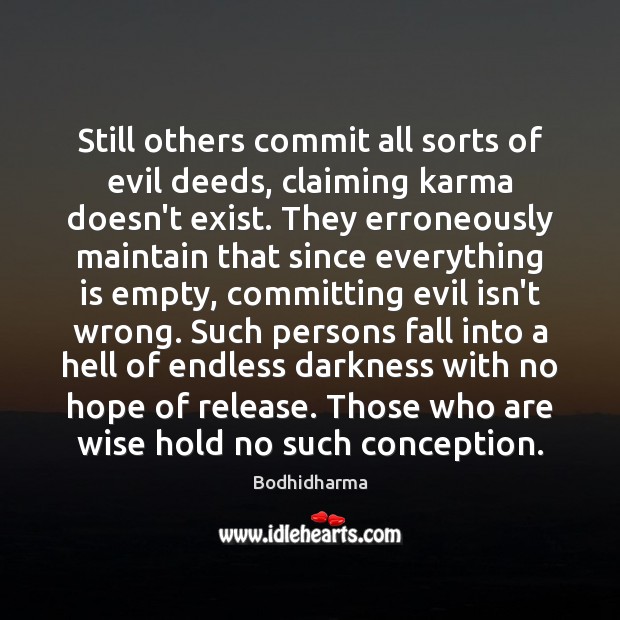 Still others commit all sorts of evil deeds, claiming karma doesn’t exist. Image