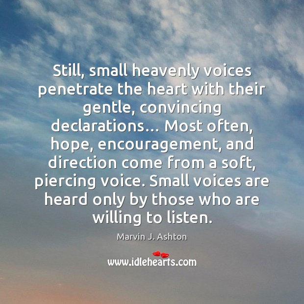 Still, small heavenly voices penetrate the heart with their gentle, convincing declarations… Image