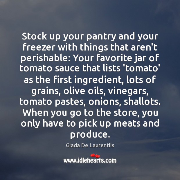Stock up your pantry and your freezer with things that aren’t perishable: Image