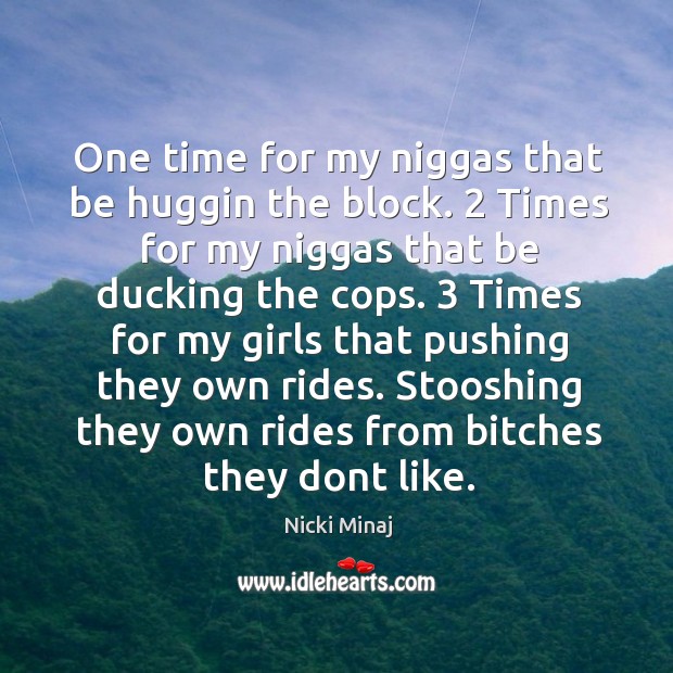 Stooshing they own rides from bitches they dont like. Nicki Minaj Picture Quote
