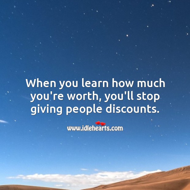 Stop giving people discounts. People Quotes Image