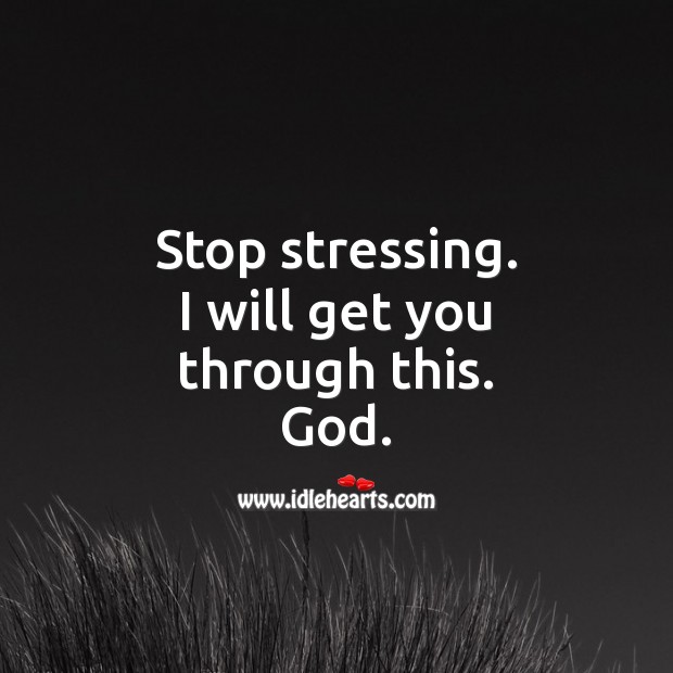 Stop stressing, and start living. God Quotes Image
