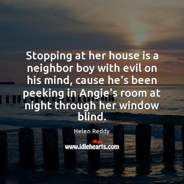 Stopping at her house is a neighbor boy with evil on his Image