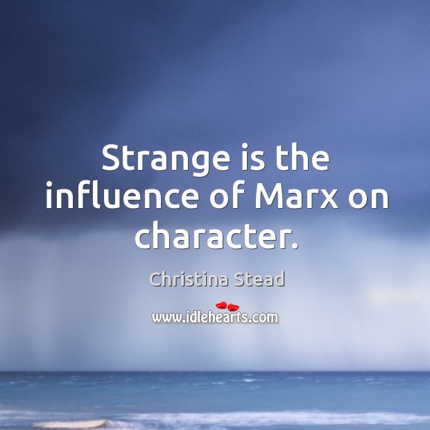 Strange is the influence of Marx on character. Image