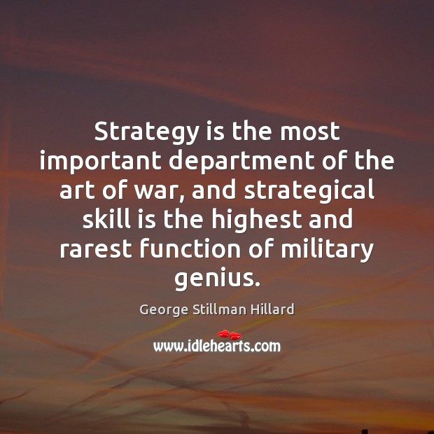 Strategy is the most important department of the art of war, and Image