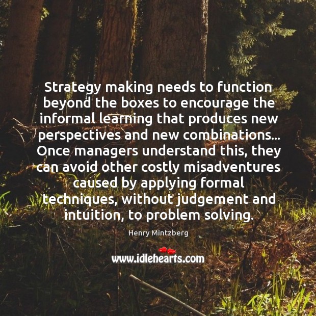 Strategy making needs to function beyond the boxes to encourage the informal Image