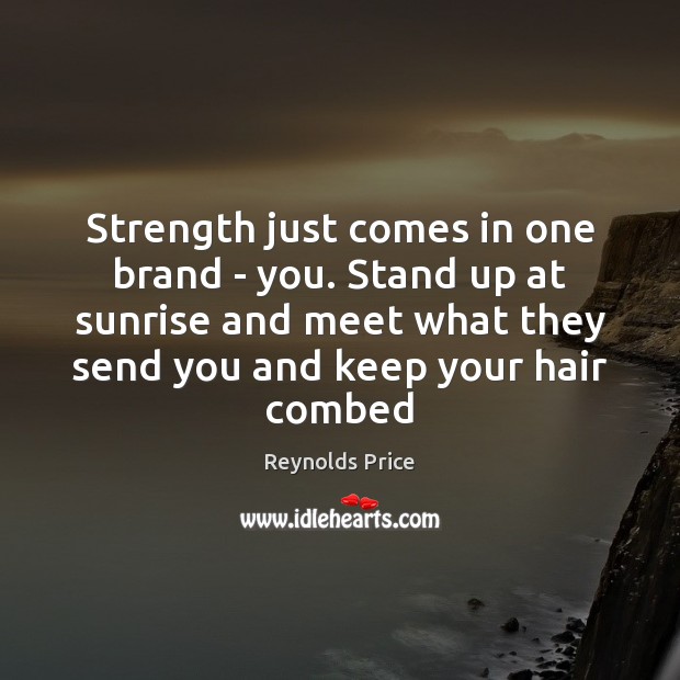 Strength just comes in one brand – you. Stand up at sunrise Image