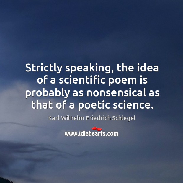 Strictly speaking, the idea of a scientific poem is probably as nonsensical as that of a poetic science. Image