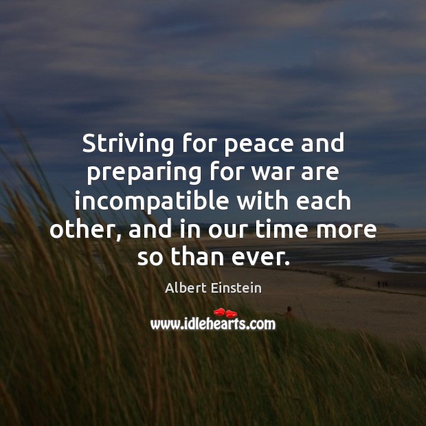Striving for peace and preparing for war are incompatible with each other, Image