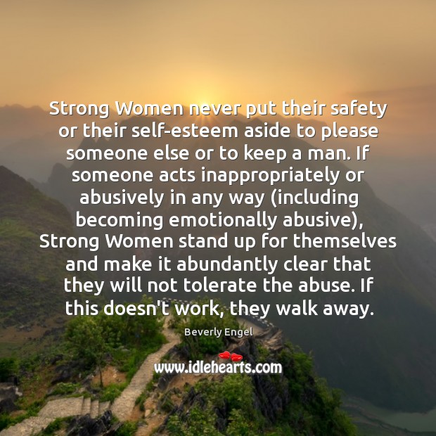 Strong women never put their self-esteem aside to please someone. Beverly Engel Picture Quote