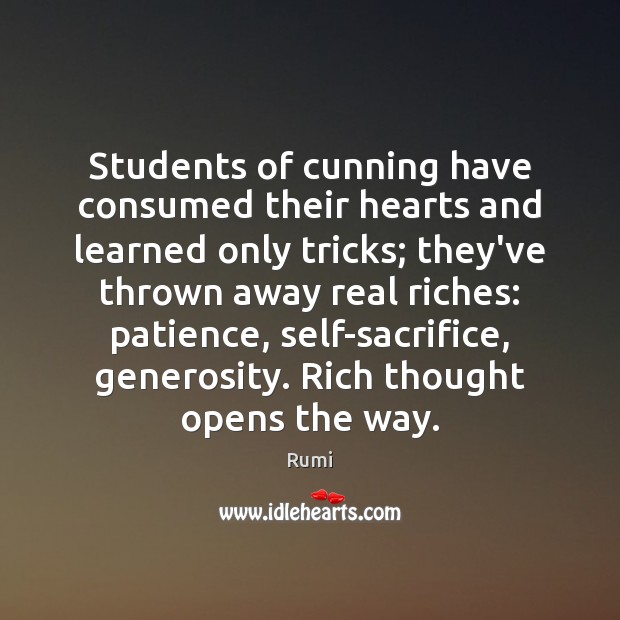 Students of cunning have consumed their hearts and learned only tricks; they’ve Image