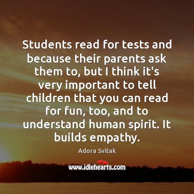Students read for tests and because their parents ask them to, but Adora Svitak Picture Quote