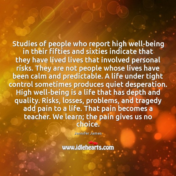 Studies of people who report high well-being in their fifties and sixties Jennifer James Picture Quote