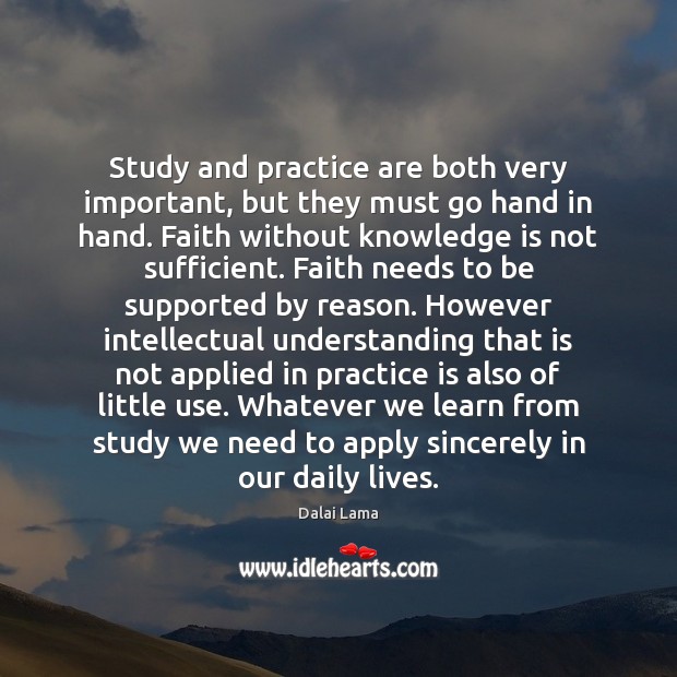 Study and practice are both very important, but they must go hand Knowledge Quotes Image
