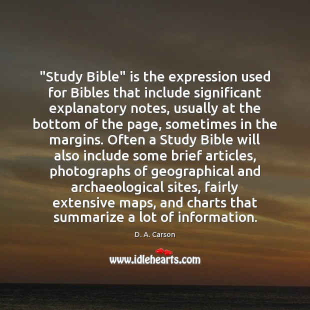 “Study Bible” is the expression used for Bibles that include significant explanatory Image