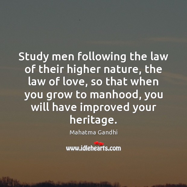 Study men following the law of their higher nature, the law of Image