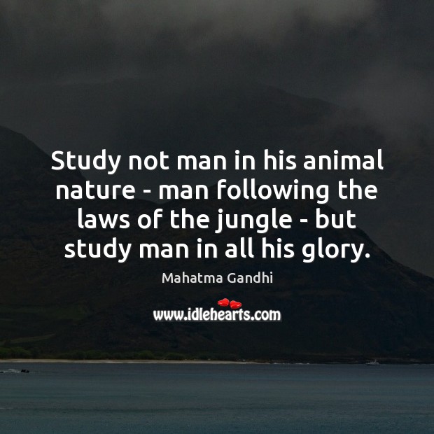 Study not man in his animal nature – man following the laws Image