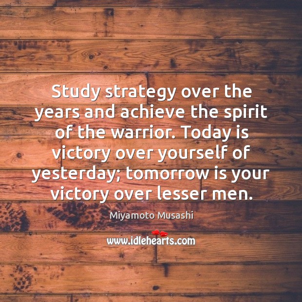 Study strategy over the years and achieve the spirit of the warrior. Image