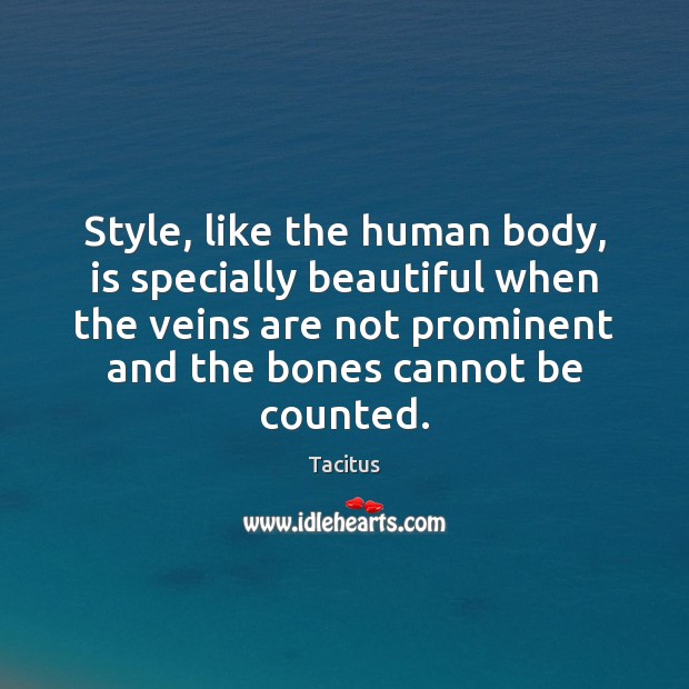 Style, like the human body, is specially beautiful when the veins are Image