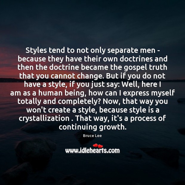 Styles tend to not only separate men – because they have their Image