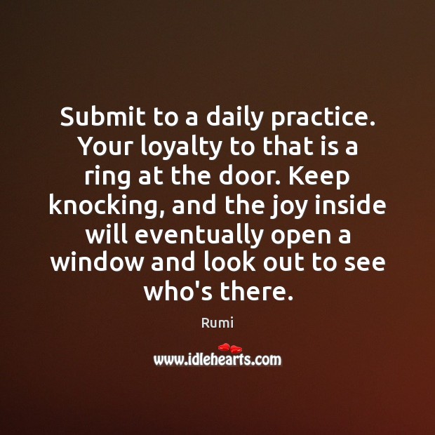 Submit to a daily practice. Your loyalty to that is a ring Image