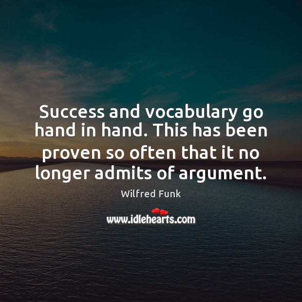 Success and vocabulary go hand in hand. This has been proven so Image
