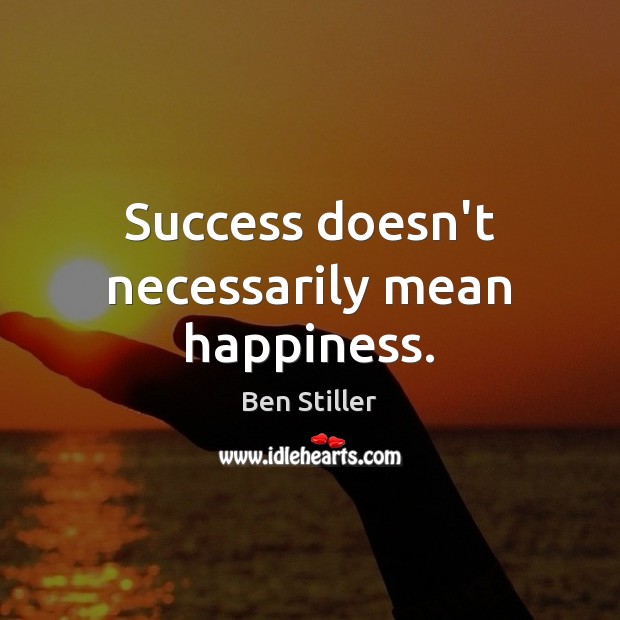 Success doesn’t necessarily mean happiness. Image