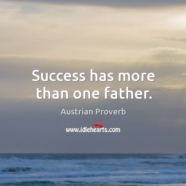 Success has more than one father. Image