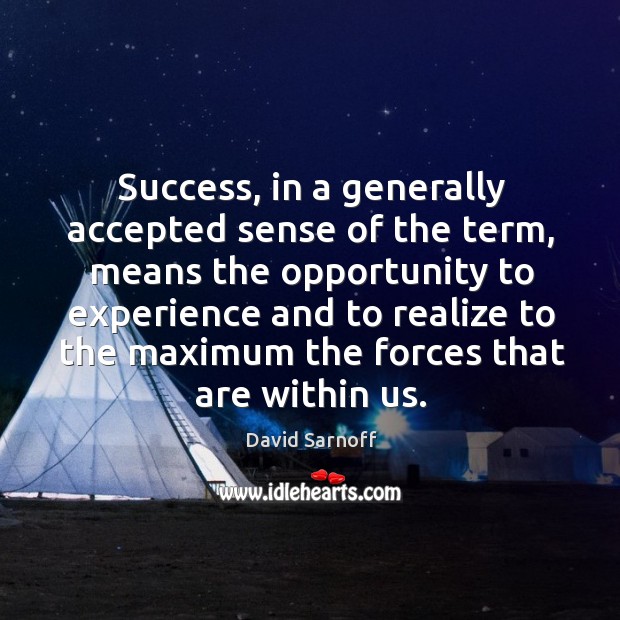 Success, in a generally accepted sense of the term David Sarnoff Picture Quote