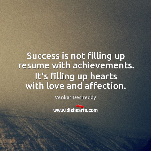Success is filling up hearts with love and affection. Wise Quotes Image